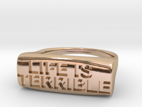 Life is Terrible Ring Sz 8/17.9mm in 9K Rose Gold 