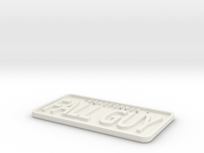 FALL GUY truck licence plate 1/10 scale in White Natural Versatile Plastic