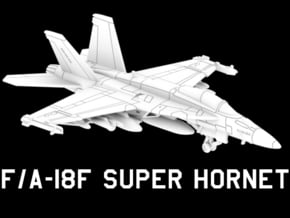 F/A-18F Super Hornet (Loaded) in White Natural Versatile Plastic: 1:220 - Z