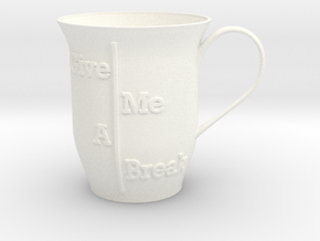 Give me a break Mug in White Smooth Versatile Plastic