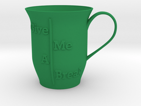 Give me a break Mug in Green Smooth Versatile Plastic