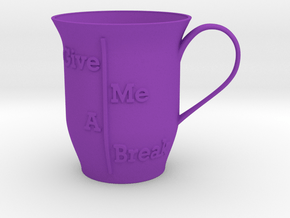 Give me a break Mug in Purple Smooth Versatile Plastic