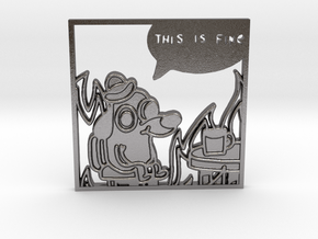 this is fine meme in Processed Stainless Steel 316L (BJT)