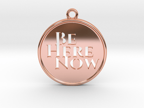 Be Here Now in Polished Copper