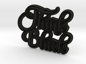Think Black in Black Natural Versatile Plastic