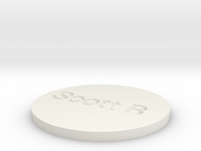 by kelecrea, engraved: Scott R in White Natural Versatile Plastic