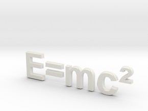 E=mc^2 3D D in White Natural Versatile Plastic