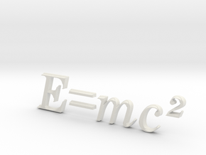 E=mc^2 3D A in White Natural Versatile Plastic