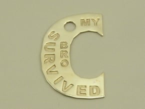 My Bro Survived The Big C Pin/Pendant/Fob Engraved in Polished Brass