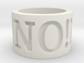 No! No! No! Ring Size 8.5 in White Natural Versatile Plastic
