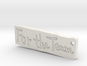 For The Team - Sand Version in White Natural Versatile Plastic