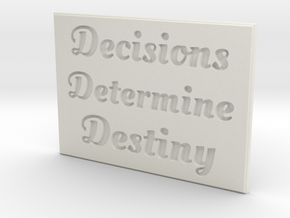 Decisions Determine Destiny in White Natural Versatile Plastic