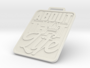 About That Life KeyChain in White Natural Versatile Plastic