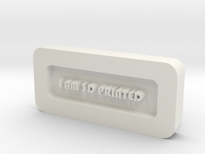 Paper Weight - I AM 3D PRINTED  in White Natural Versatile Plastic