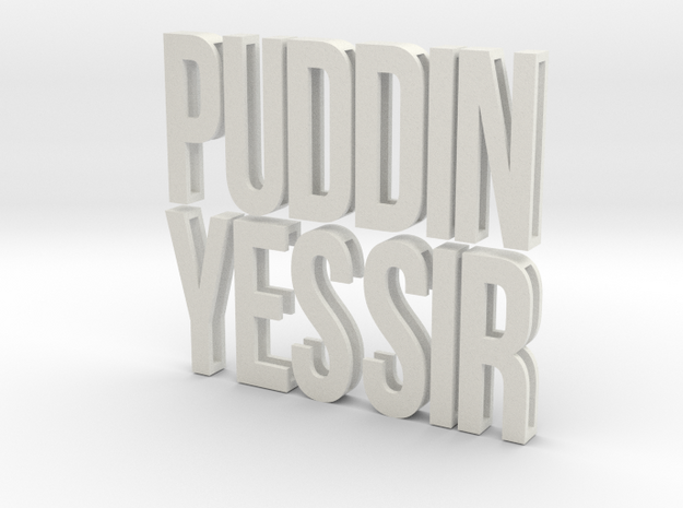 Letter Bundle (extra sizes) PUDDIN + YES SIR in White Natural Versatile Plastic: Extra Large