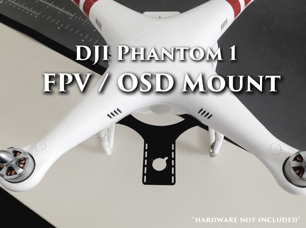 DJI Phantom 1 - FPV / OSD Mount in White Natural Versatile Plastic
