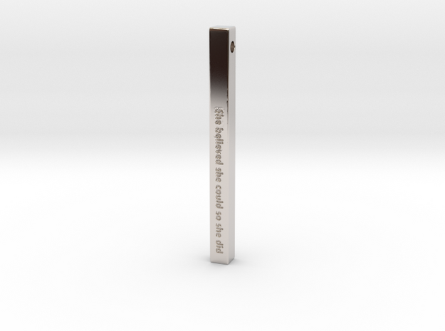 Vertical Bar Pendant "She believed she could so sh in Rhodium Plated Brass