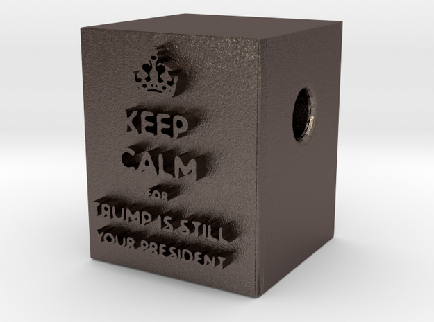 Keep Calm - Trump Is Still Your President in Polished Bronzed-Silver Steel