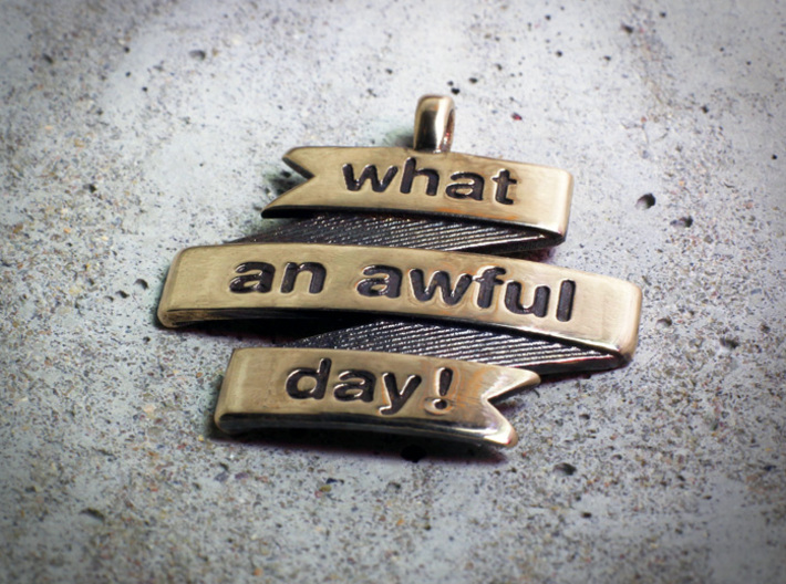 What a Day Banner Pendant 3d printed 