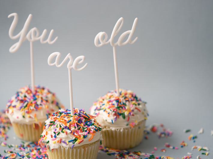 You Are Old Cake Topper Set 3d printed 