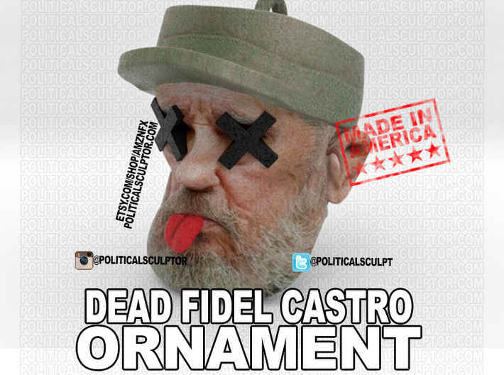 Dead Fidel Castro Ornament 3d printed