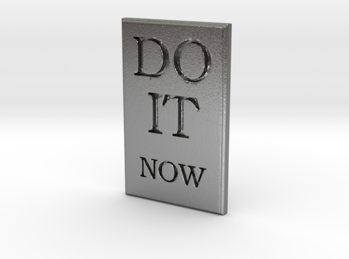 DO IT NOW 3d printed