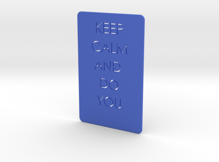 Keep Calm And Do You 3d printed