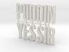 Cosplay Letter Kit - PUDDIN YES SIR (bent U) 3d printed 
