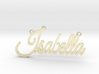 Isabella Name Pendant 3d printed 