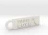 Believe in Love 3d printed 